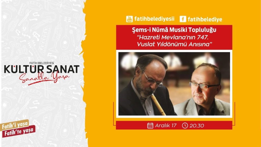 Hazreti Mevlana’nın 747. Yıl Dönümü Anısına – Şems-i Nümâ Musiki Topluluğu