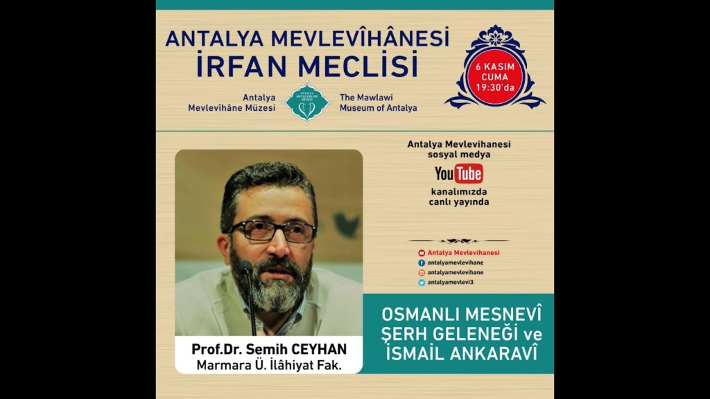 Prof. Dr. Semih CEYHAN – OSMANLI MESNEVİ ŞERH GELENEĞİ ve İSMAİL ANKARAVİ – 06.11.2020
