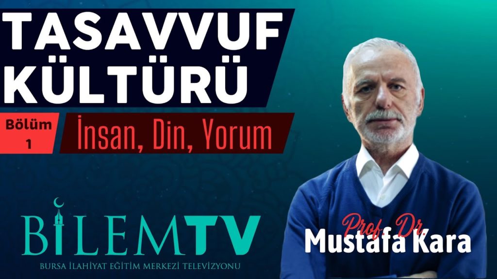 Prof.Dr. Mustafa Kara – Tasavvuf Kültürü