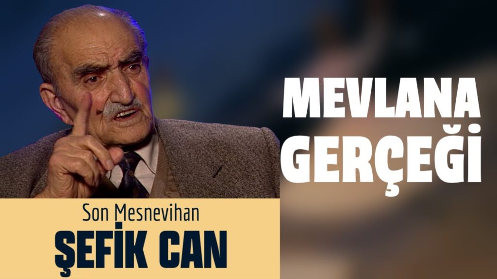 Mevlana Gerçeği | ŞEFİK CAN