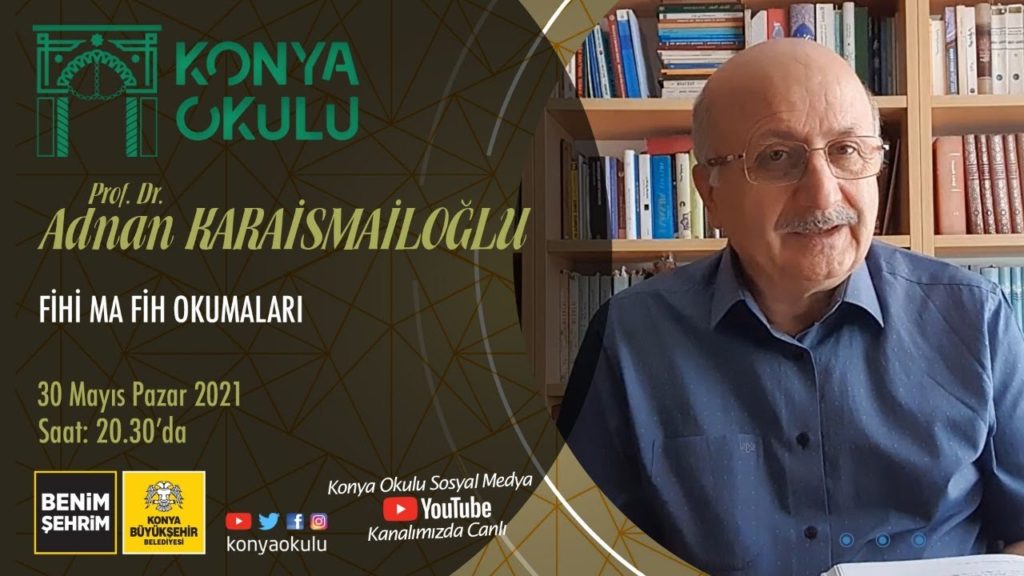 Prof. Dr. Adnan KARAİSMAİLOĞLU – Fihi Ma Fih Okumaları 6