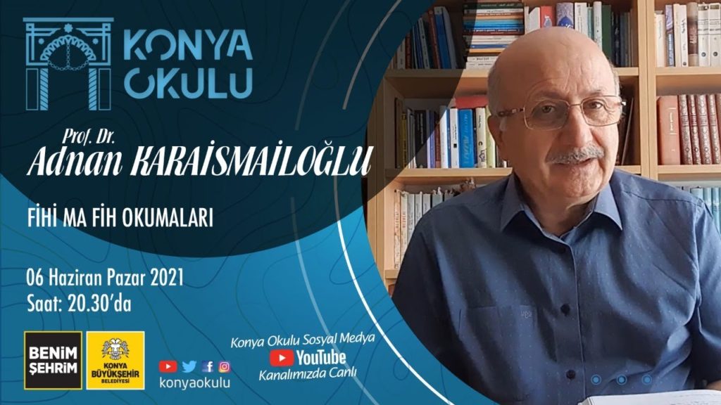 Prof. Dr. Adnan KARAİSMAİLOĞLU – Fihi Ma Fih Okumaları 7
