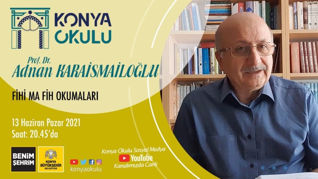 Prof. Dr. Adnan KARAİSMAİLOĞLU – Fihi Ma Fih Okumaları 8