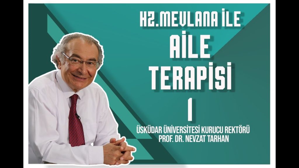 Hz. Mevlana İle Aile Terapisi – Nevzat Tarhan -1.Bölüm