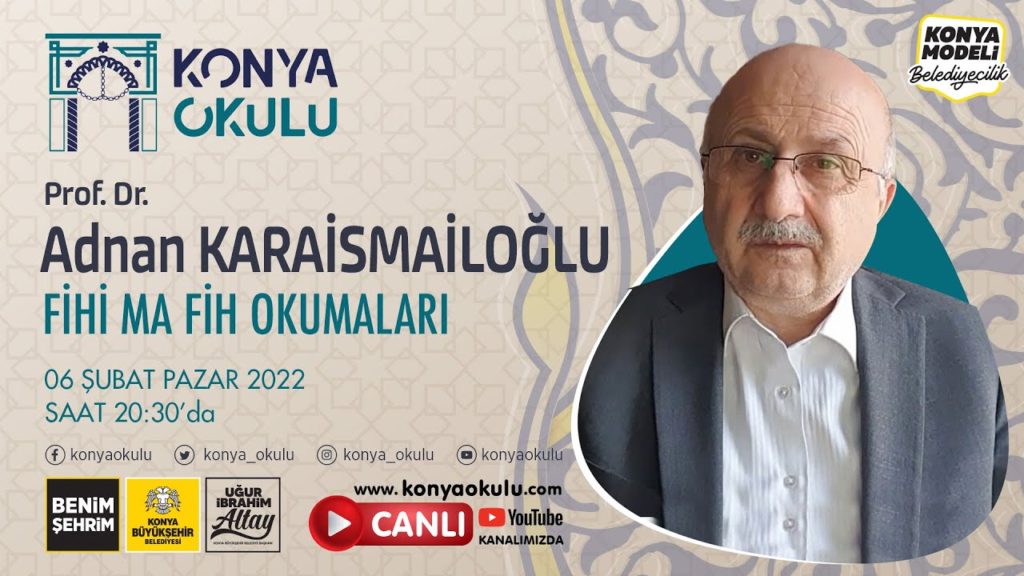Prof. Dr. Adnan KARAİSMAİLOĞLU – Fihi Ma Fih Okumaları 21