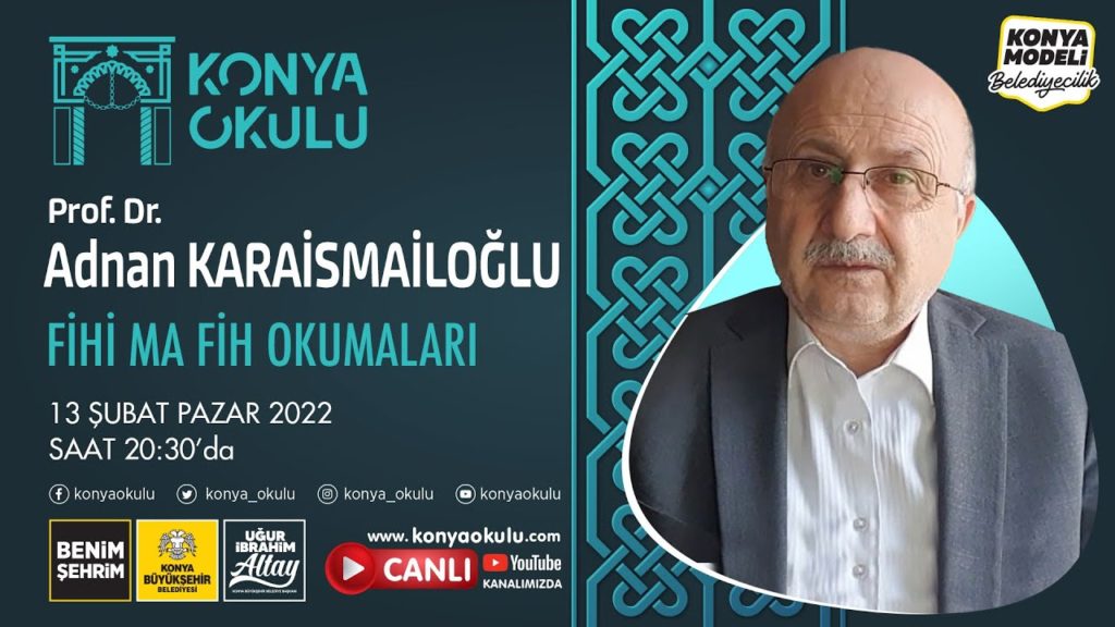 Prof. Dr. Adnan KARAİSMAİLOĞLU – Fihi Ma Fih Okumaları 22