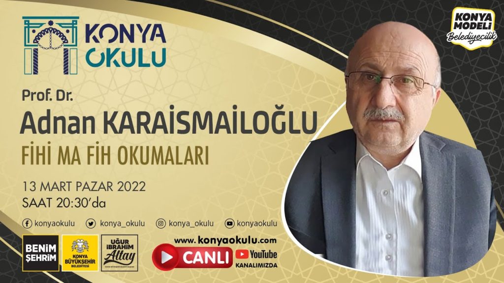 FİHİ MA FİH OKUMALARI – Prof. Dr. Adnan KARAİSMAİLOĞLU – 13.03.2022