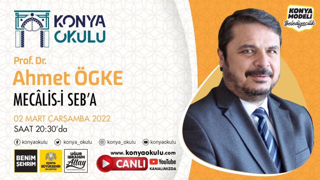 MECÂLİS-İ SEB’A-9 / Ahmet ÖGKE – 02.03.2022