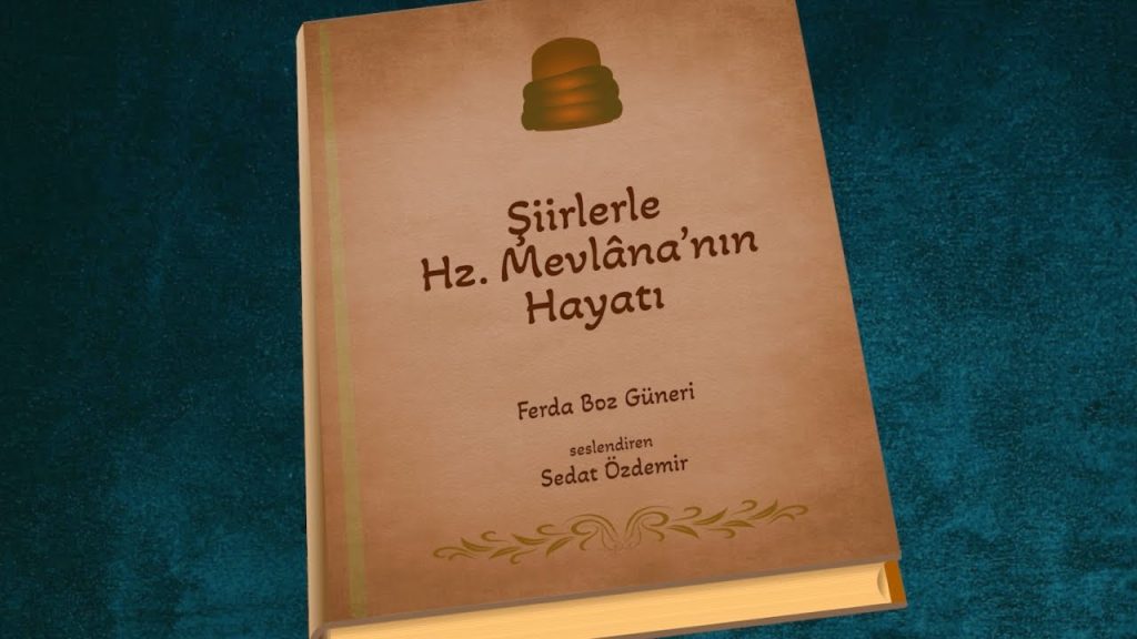 Şiirlerle Hazreti Mevlana’nın Hayatı / Hz. Mevlana’nın Nesebi