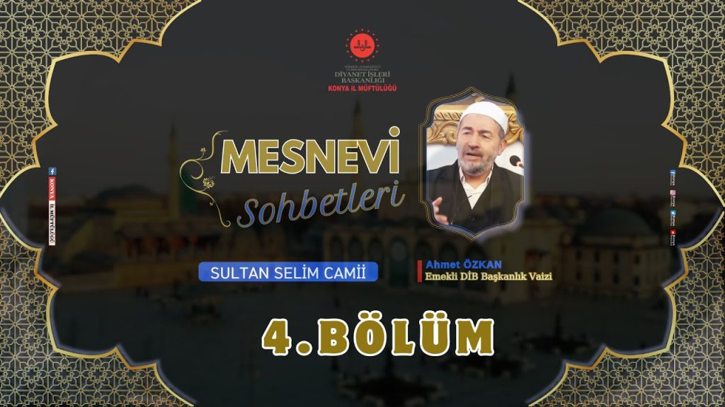 SULTAN SELİM’DE MESNEVİ SOHBETLERİ – 4