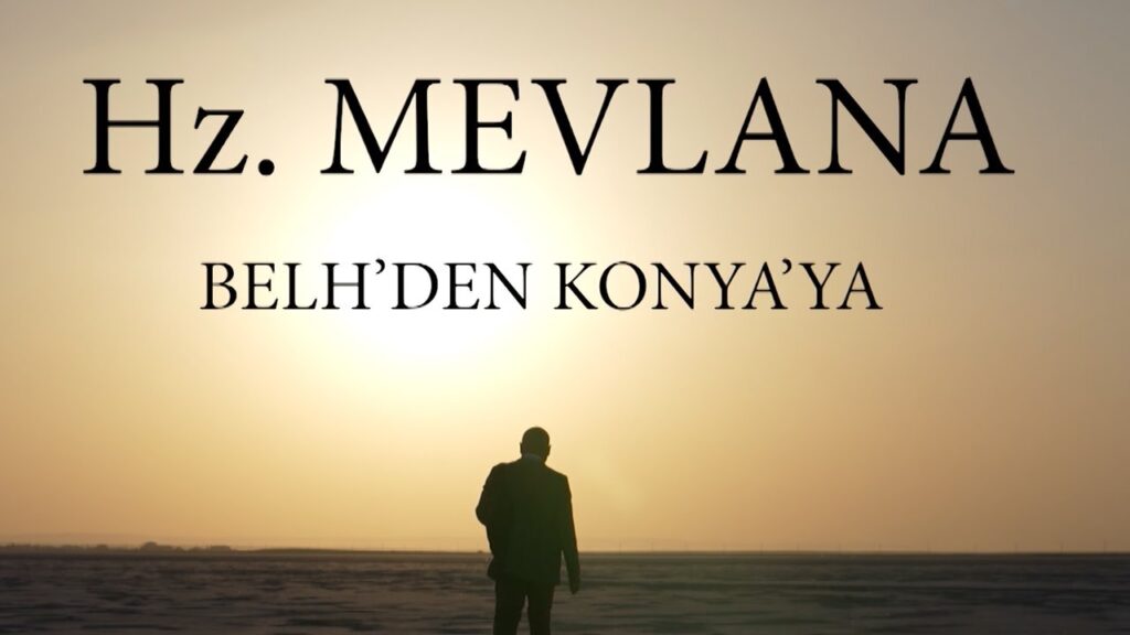 HZ Mevlana – Belh’den Konya’ya