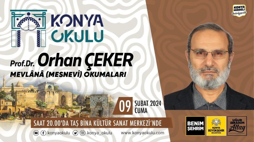 MEVLÂNÂ (MESNEVİ) OKUMALARI – Prof. Dr. Orhan ÇEKER – 09.02.2024