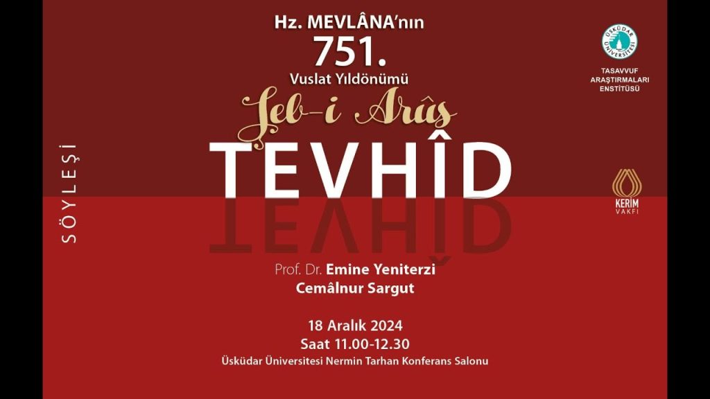 Hz. Mevlana’nın 751. Vuslat Yıldönümü Şeb-i Arûs “Tevhid” Programı
