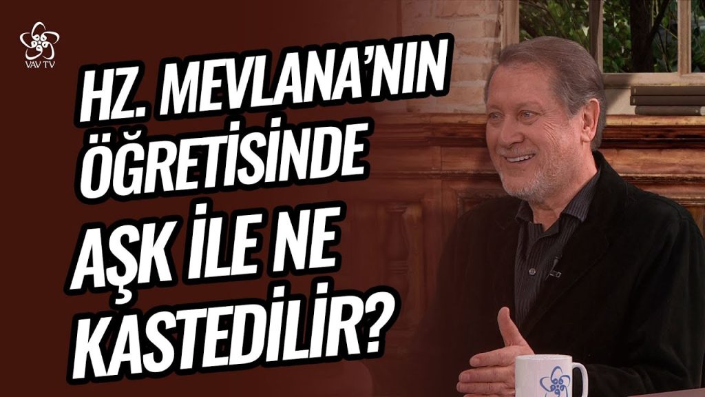 Hz. Mevlana’nın Öğretisinde “Aşk”