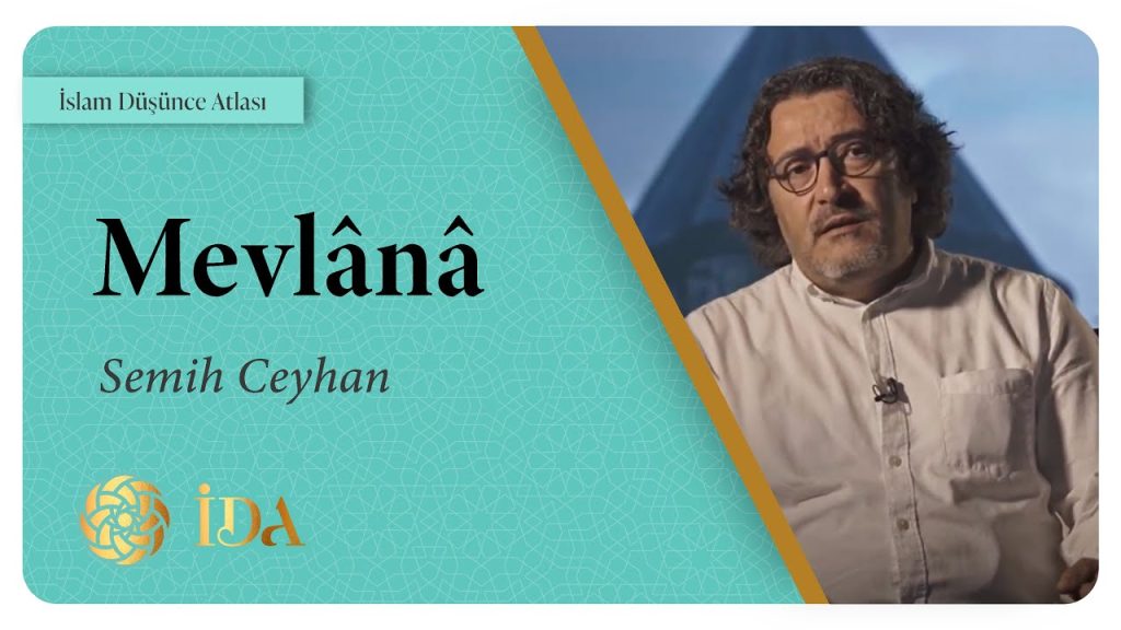 İslam Düşünce Atlası | Mevlânâ | Semih Ceyhan