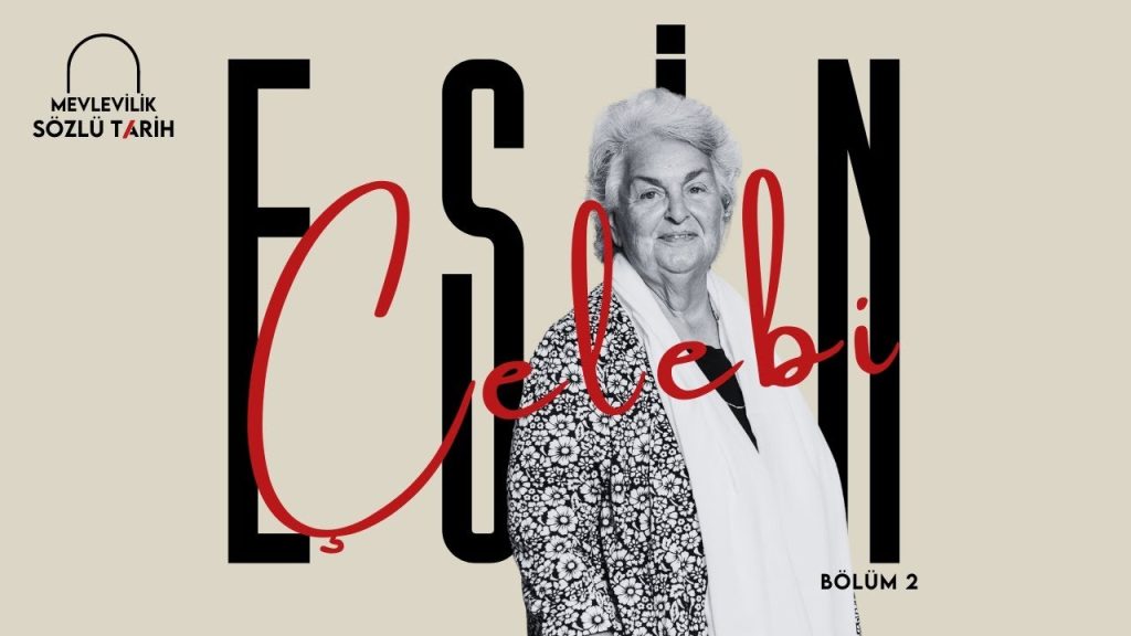 Esin Çelebi Bayru – Mevlevîlik Sözlü Tarihi