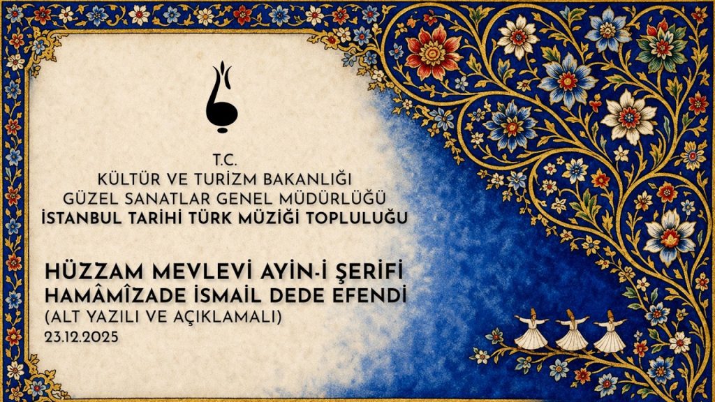 Hüzzam Mevlevî Ayin-i Şerifi –  (Alt Yazılı ve Açıklamalı)