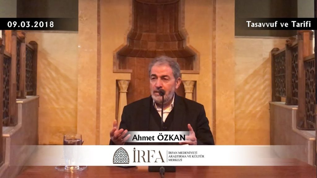 Ahmet ÖZKAN – Tasavvuf ve Tarifi (09.03.2018)