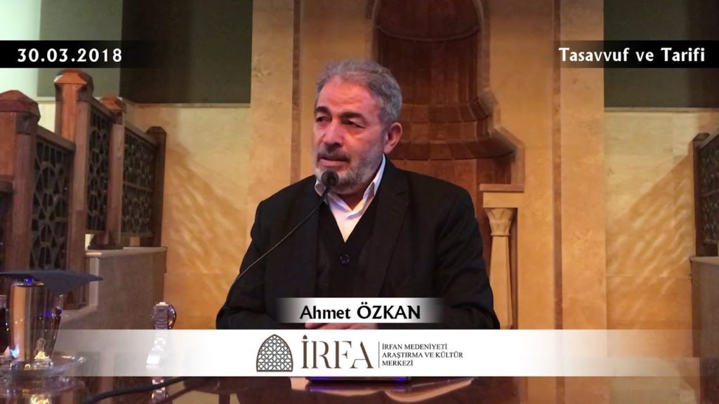 Ahmet ÖZKAN – Tasavvuf ve Tarifi (30.03.2018)