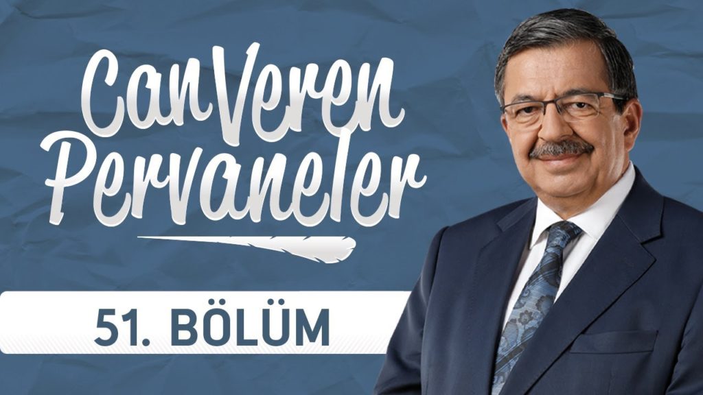 Can Veren Pervaneler – 51.Bölüm –