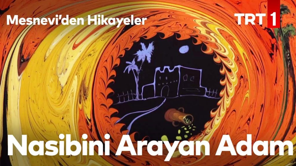 Mesnevi’den Hikayeler 10 – Nasibini Arayan Adam