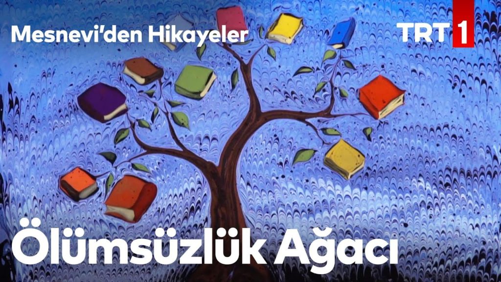 Mesnevi’den Hikayeler 12 – Ölümsüzlük Ağacı
