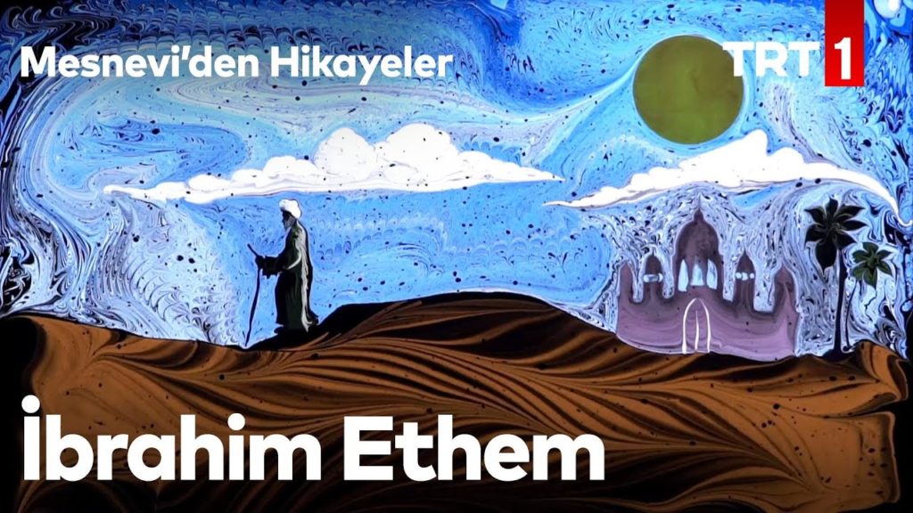 Mesnevi’den Hikayeler 18- İbrahim Ethem