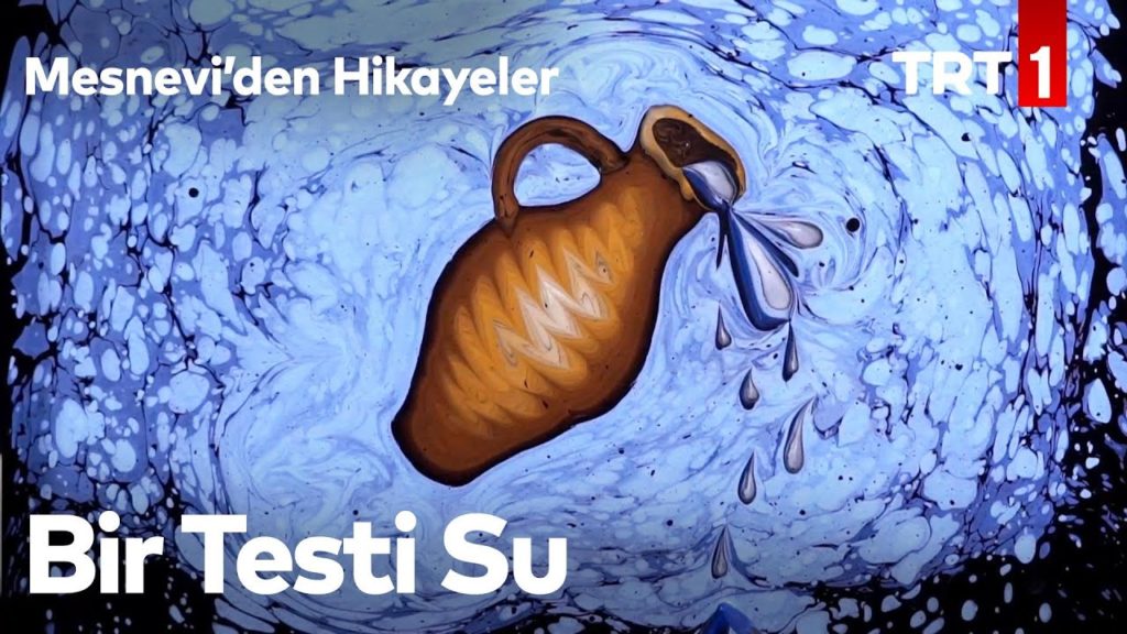 Mesnevi’den Hikayeler 27-Bir Testi Su
