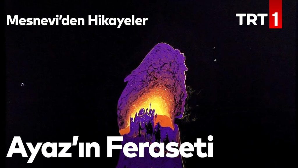 Mesnevi’den Hikayeler 28-Ayaz’ın Feraseti