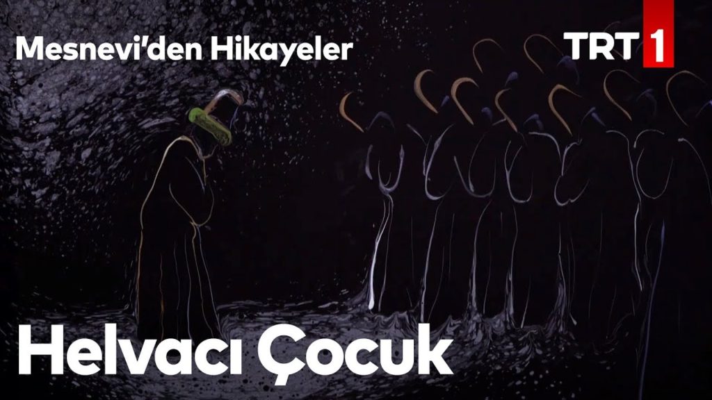 Mesnevi’den Hikayeler -4- Helvacı Çocuk