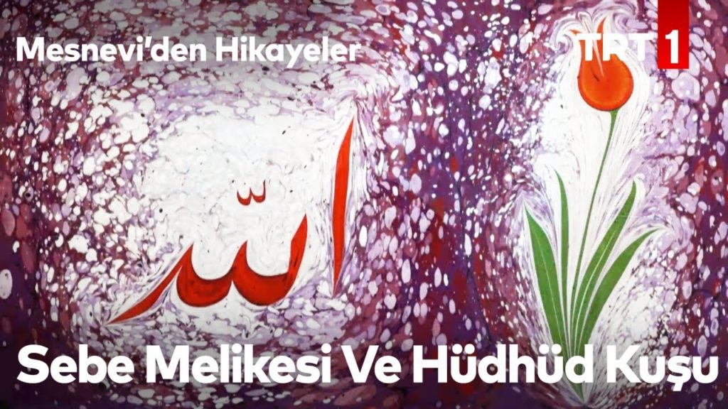 Mesnevi’den Hikayeler – 6 – Sebe Melikesi ve Hüdhüd