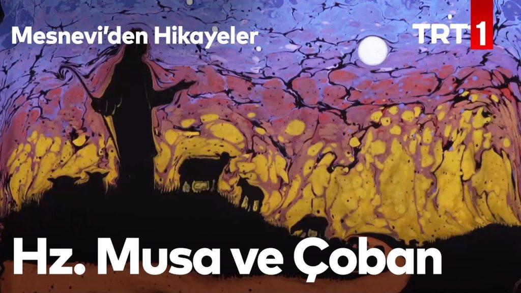 Mesnevi’den Hikayeler 9 – Hz. Musa ve Çoban