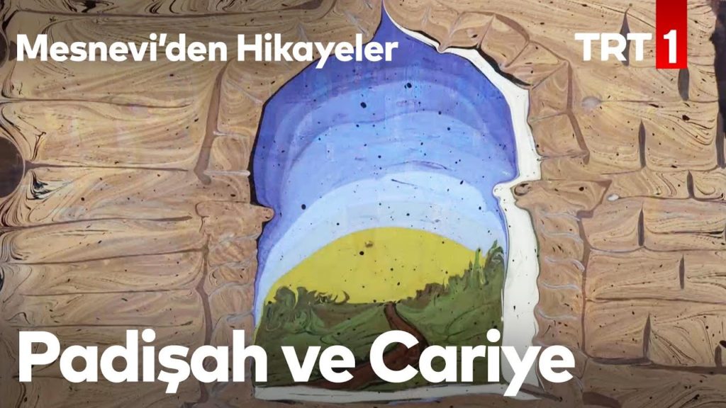 Mesnevi’den Hikayeler – Padişah ve Cariye
