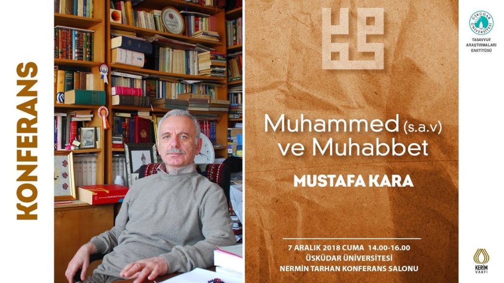 “Muhammed (s.a.v.) ve Muhabbet” Mustafa Kara